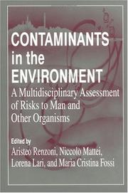 Cover of: Contaminants in the environment: a multidisciplinary assessment of risks to man and other organisms