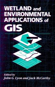 Cover of: Wetland and environmental applications of GIS by edited by John G. Lyon and Jack McCarthy.
