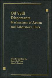 Cover of: Oil spill dispersants by Clayton, John R.