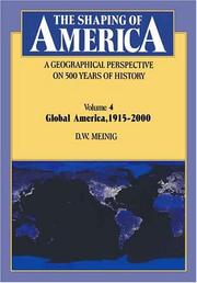 Cover of: The Shaping of America: A Geographical Perspective on 500 Years of History: Volume 4: Global America, 1915-2000 (Shaping of America)
