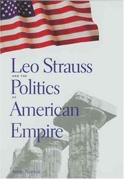 Cover of: Leo Strauss and the politics of American empire by Anne Norton