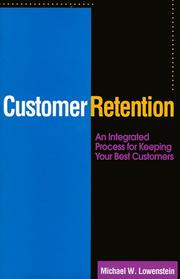 Cover of: Customer retention: an integrated process for keeping your best customers