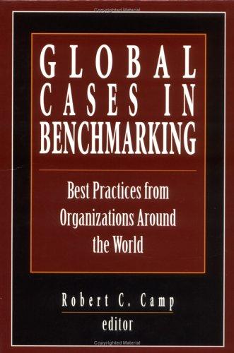 Global cases in benchmarking by Robert C. Camp, editor.