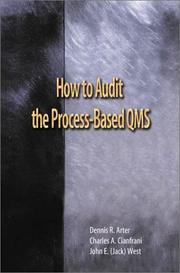 Cover of: How to Audit the Process-Based QMS by Dennis R. Arter, Charles A. Cianfrani, Jack West