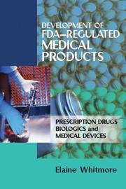 Cover of: Development of Fda-Regulated Medical Products: Prescription Drugs, Biologics, and Medical Devices