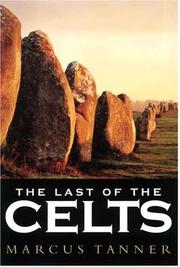 Cover of: Last of the Celts by Marcus Tanner