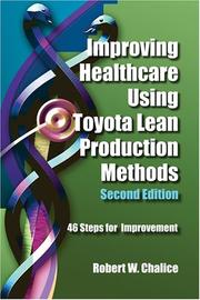 Cover of: Improving Healthcare Using Toyota Lean Production Methods: 46 Steps for Improvement, Second Edition