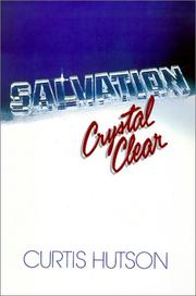 Cover of: Salvation crystal clear by Curtis Hutson