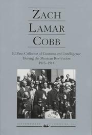 Cover of: Zach Lamar Cobb: El Paso collector of customs and intelligence during the Mexican Revolution, 1913-1918