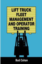 Cover of: Lift Truck Fleet Management & Operation (A Transport Press Title) by Bud Cohan