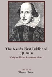Cover of: The Hamlet First Published: Origins, Form, Intertextualities (Q1, 1603 : Origins, Form, Intertextualities) by Thomas Clayton
