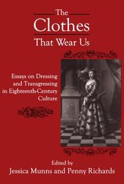 Cover of: The clothes that wear us: essays on dressing and transgressing in eighteenth-century culture