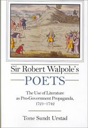 Cover of: Sir Robert Walpole's poets: the use of literature as pro-government propaganda, 1721-1742