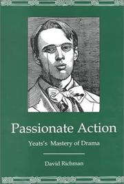 Cover of: Passionate action: Yeats's mastery of drama