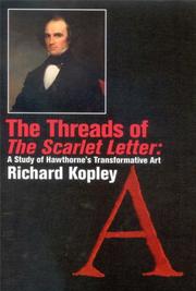 Cover of: The threads of The scarlet letter: a study of Hawthorne's transformative art