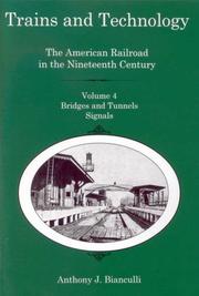 Cover of: Trains and Technology: The American Railroad in the Nineteenth Century : Bridges and Tunnels Signals (Bridges and Tunnels, Signals)