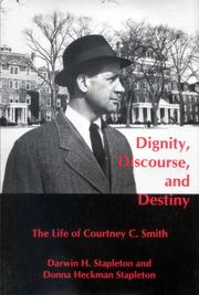 Cover of: Dignity, Discourse, and Destiny: The Life of Courtney C. Smith