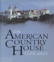 Cover of: The American Country House by Clive Aslet