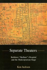 Cover of: Separate theaters: Bethlem ("Bedlam") Hospital and the Shakespearean stage