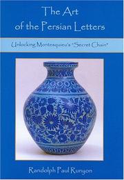 Cover of: The art of the Persian letters: unlocking Montesquieu's "secret chain"