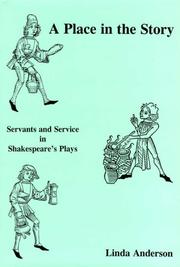Cover of: A place in the story: servants and service in Shakespeare's plays