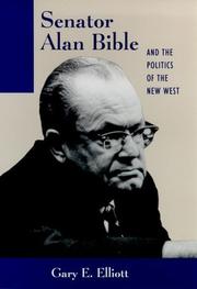 Cover of: Senator Alan Bible and the politics of the new West by Gary Elliott