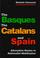 Cover of: The Basques, the Catalans, and Spain