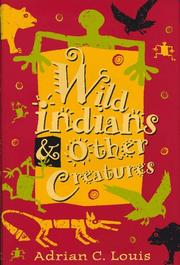 Wild Indians & other creatures by Adrian C. Louis
