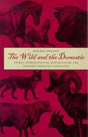 Cover of: The wild and the domestic: animal representation, ecocriticism, and western American literature