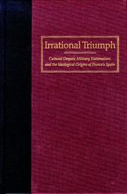 Cover of: Irrational Triumph: Cultural Despair, Military Nationalism, and the Ideological Origins of Franco's Spain