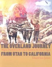 Cover of: The overland journey from Utah to California by Edward Leo Lyman