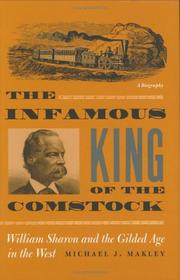 The infamous king of the Comstock by Michael J. Makley