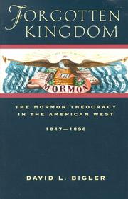 Cover of: Forgotten kingdom: the Mormon theocracy in the American West, 1847-1896