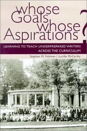 Cover of: Whose goals? Whose aspirations?: learning to teach underprepared writers across the curriculum