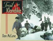 Cover of: Trail to the Klondike by Don McCune