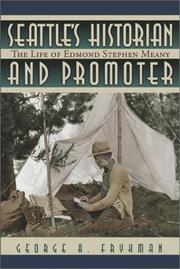 Cover of: Seattle's historian and promoter: the life of Edmond Stephen Meany