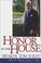 Cover of: Honor in the House