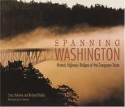 Cover of: Spanning Washington: Historic Highway Bridges Of  The Evergreen State