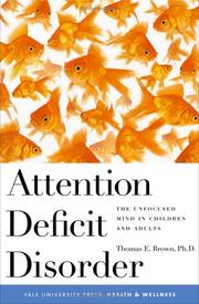 Cover of: Attention deficit disorders: the unfocused mind in children and adults