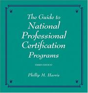 Cover of: The Guide to National Professional Certification Programs by Phillip Harris