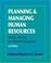 Cover of: Planning and managing human resources