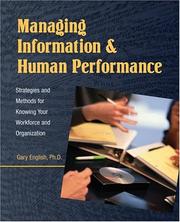 Cover of: Managing information and human performance: strategies and methods for knowing your workforce and organization