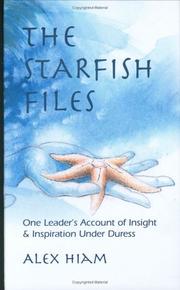 Cover of: The Starfish Files: One Leader¿s Account of Insight and Inspiration Under Duress