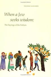 Cover of: When a Jew seeks wisdom: the sayings of the fathers