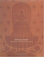Cover of: DEFINING YONGLE: Imperial Art in Early Fifteenth-Century China (Metropolitan Museum of Art Publications)