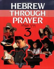 Cover of: Hebrew Through Prayer, Book Three by Terry Kay, Karen Trager, Patrice Goldstein Mason