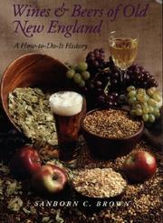 Cover of: Wines & beers of old New England: a how-to-do-it history