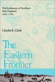 Cover of: The eastern frontier: the settlement of northern New England, 1610-1763