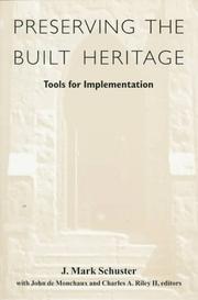 Cover of: Preserving the built heritage by J. Mark Schuster, with John de Monchaux and Charles A. Riley II, editors.