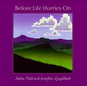 Cover of: Before life hurries on: by Sabra Field and Jenepher Lingelbach.